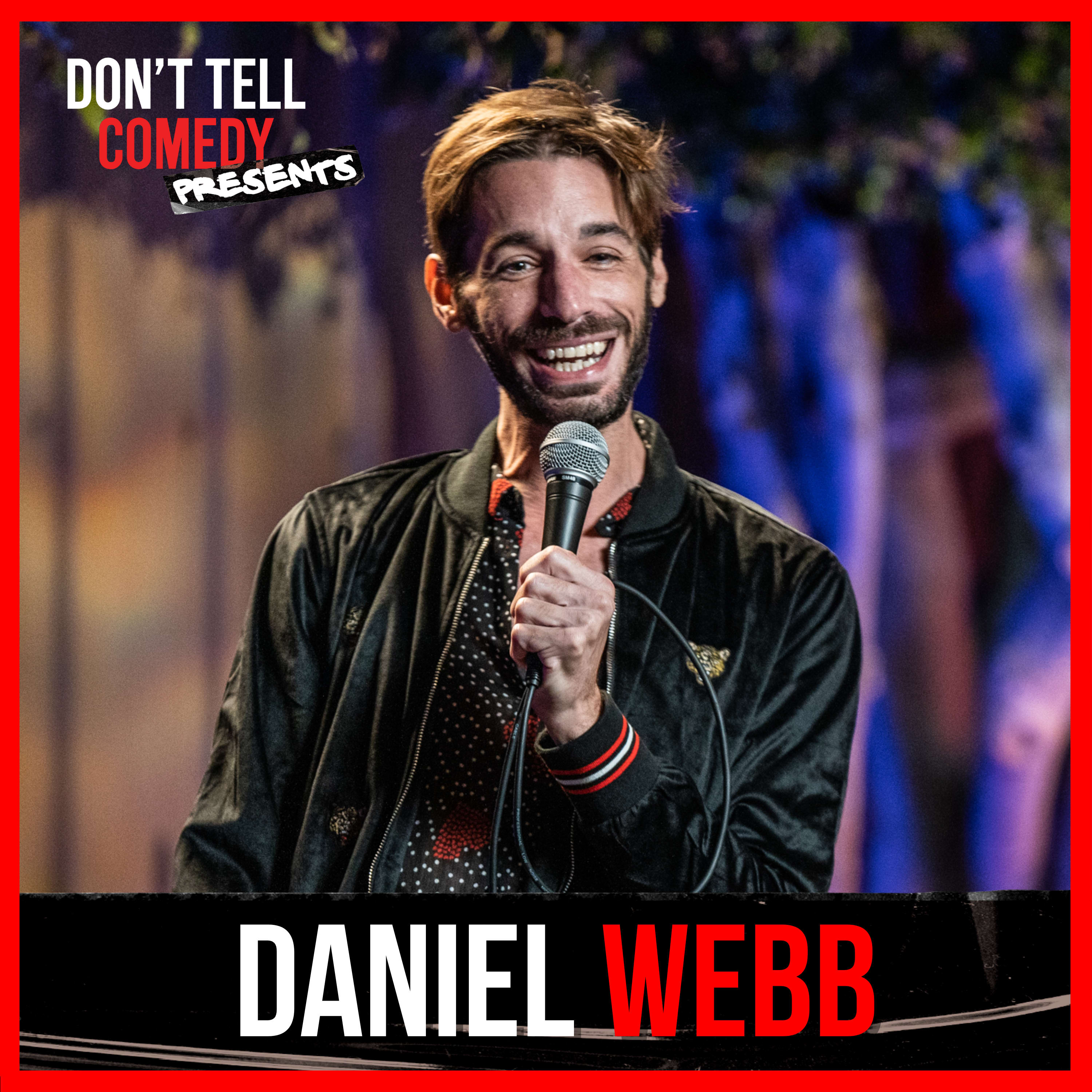 Don't Tell Comedy Presents: Daniel Webb