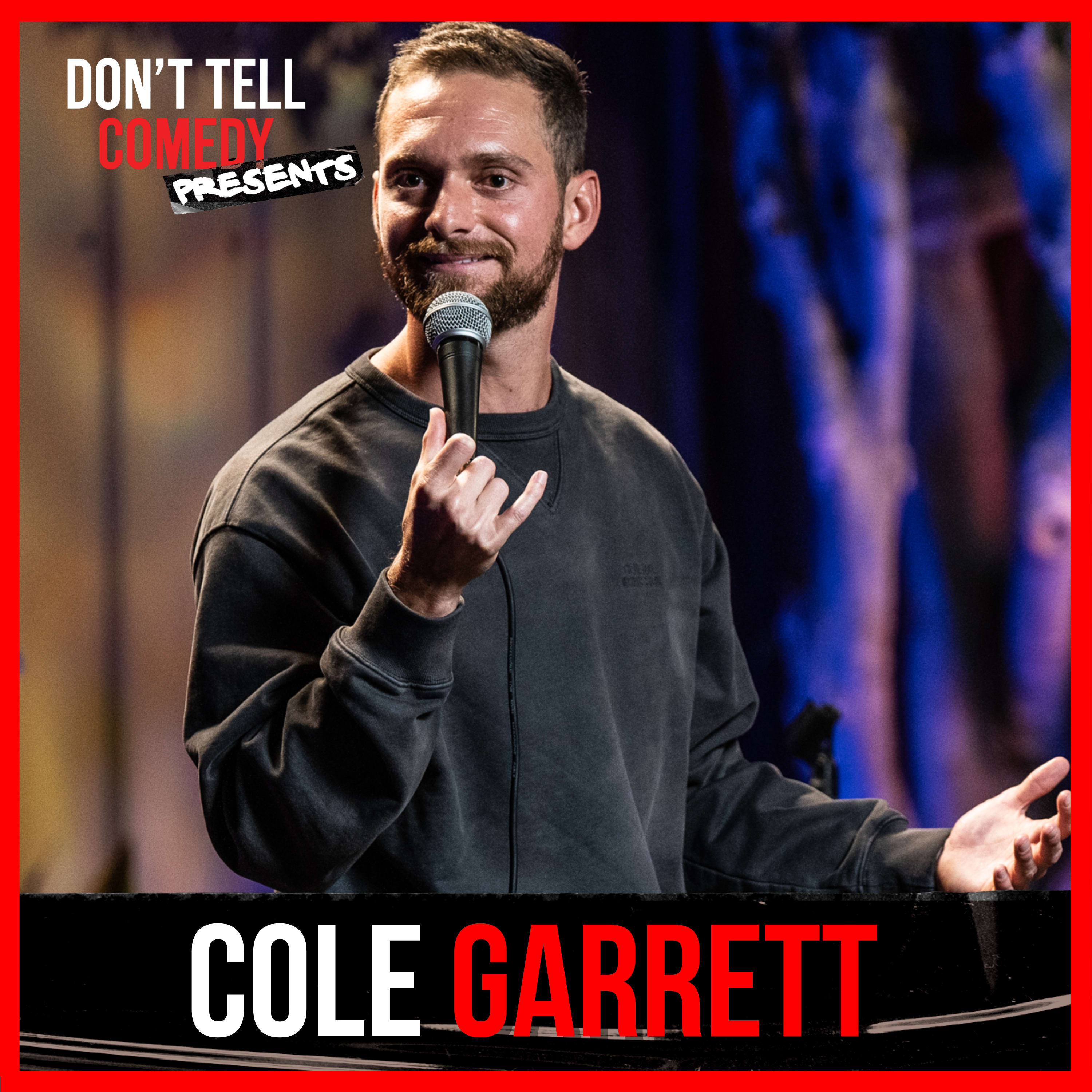 Don't Tell Comedy Presents: Cole Garrett