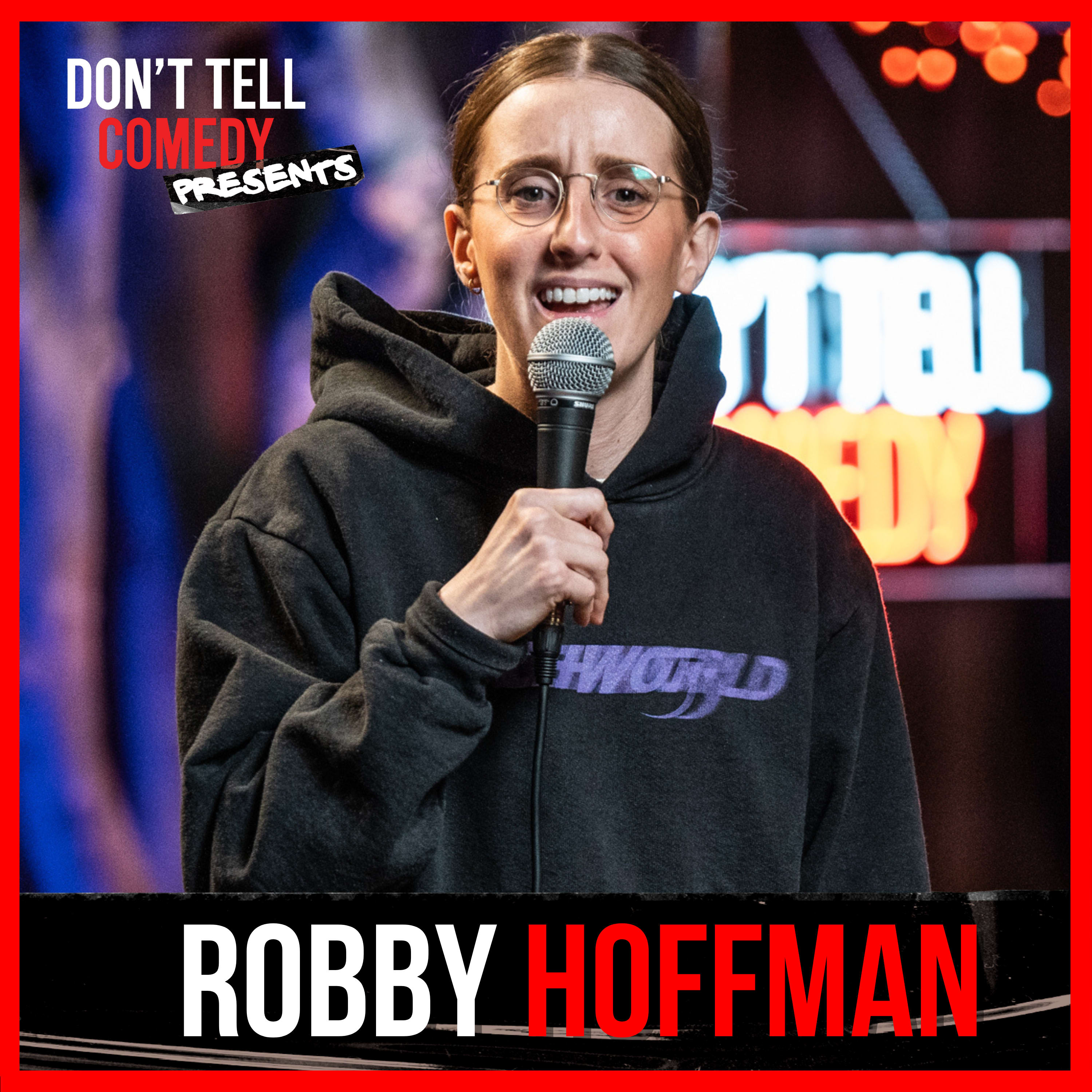 Don't Tell Comedy Presents: Robby Hoffman