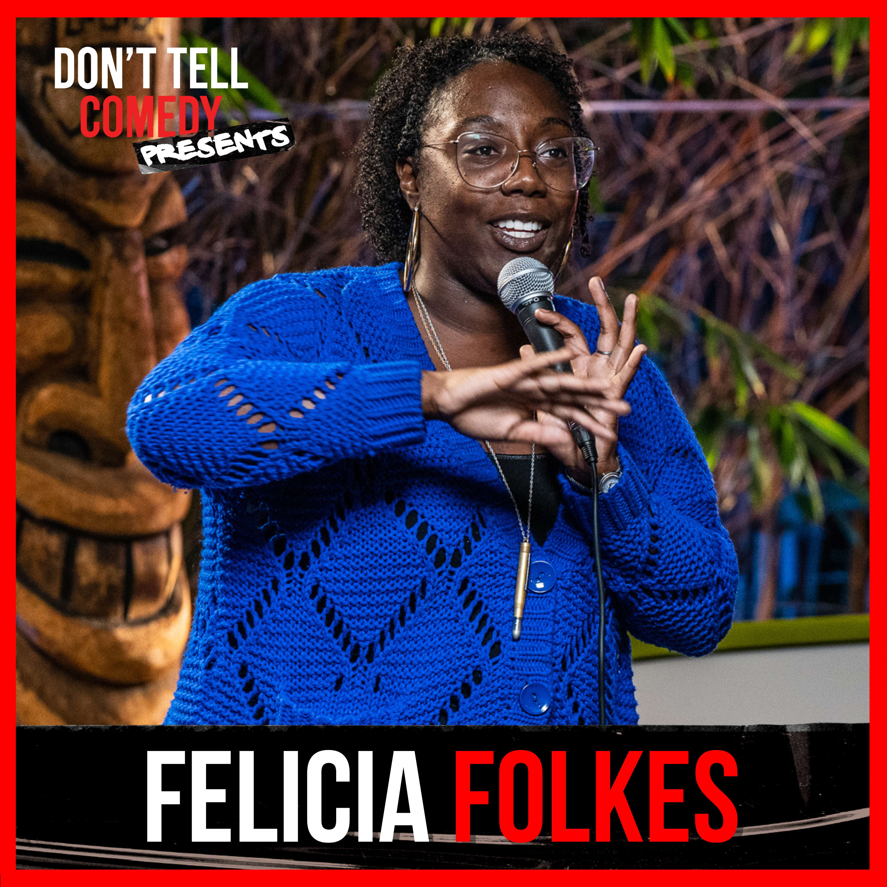 Don't Tell Comedy Presents: Felicia Folkes
