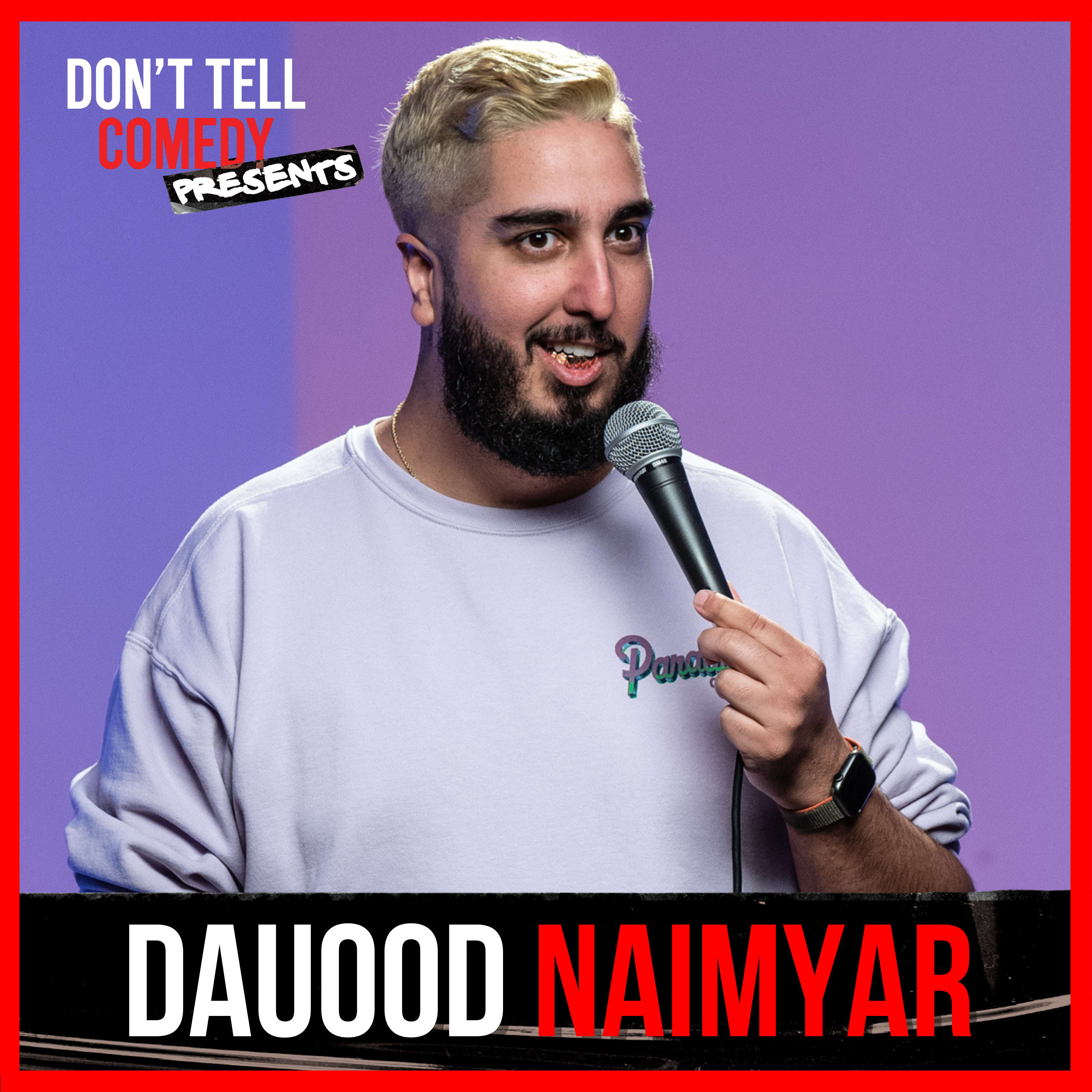 Don't Tell Comedy Presents: Dauood Naimyar
