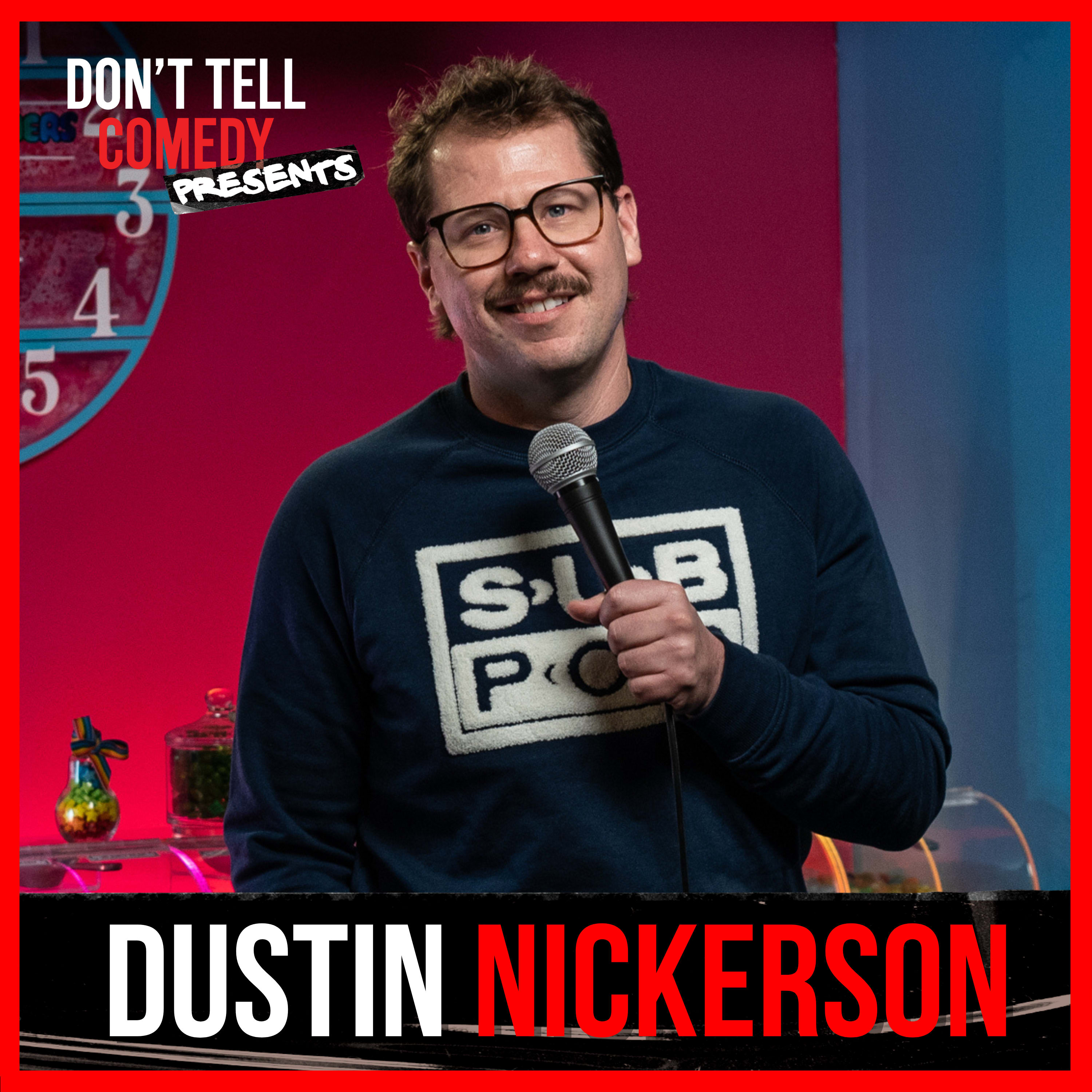 Don't Tell Comedy Presents: Dustin Nickerson