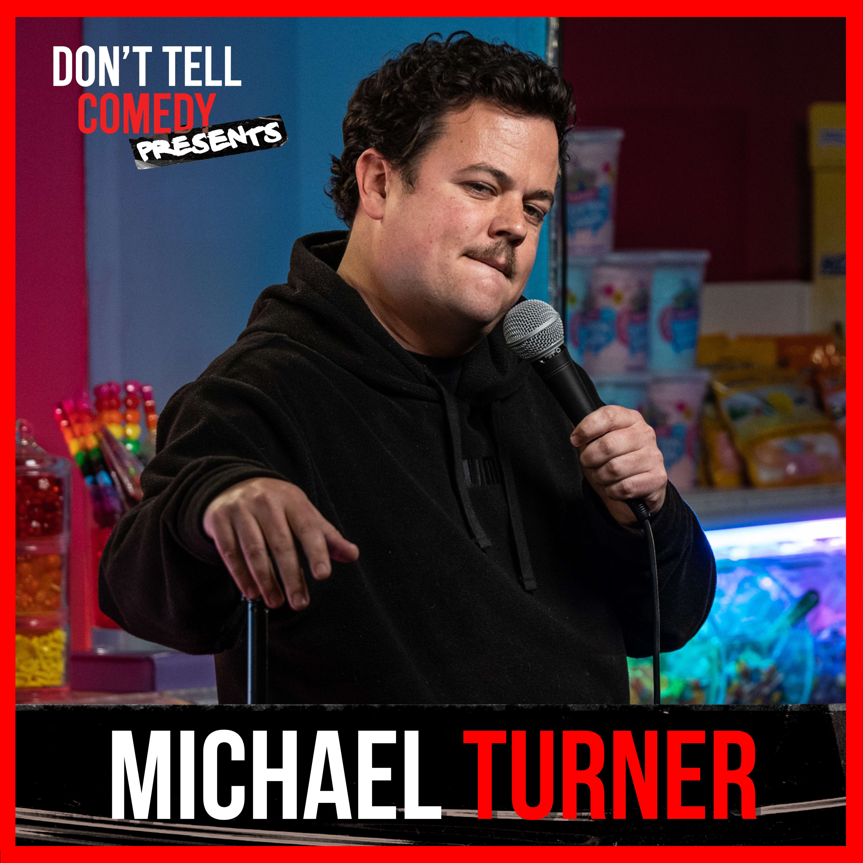Don't Tell Comedy Presents: Michel Turner